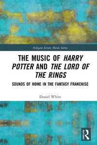 Abbildung von: The Music of Harry Potter and The Lord of the Rings - Routledge