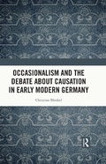 Cover: Occasionalism and the Debate about Causation in Early Modern Germany - Routledge