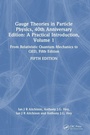 Bild: Gauge Theories in Particle Physics, 40th Anniversary Edition: A Practical Introduction, Volume 1 - CRC Press