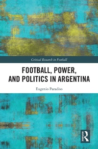 Abbildung von: Football, Power, and Politics in Argentina - Routledge