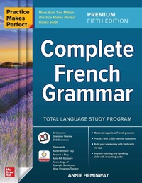 Enlarge image Cover: Practice Makes Perfect: Complete French Grammar, Premium Fifth Edition - McGraw-Hill Education