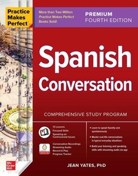 Enlarge image Cover: Practice Makes Perfect: Spanish Conversation, Premium Fourth Edition - McGraw-Hill Education