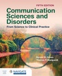 Cover: Communication Sciences and Disorders: from Science to Clinical Practice - Jones and Bartlett Publishers, Inc