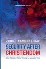 Cover: Security After Christendom - Wipf & Stock Publishers