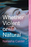 Cover: Whether Violent or Natural - Bloomsbury Publishing PLC