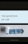 Cover: The Question of Law - Lexington Books