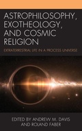 Cover: Astrophilosophy, Exotheology, and Cosmic Religion - Lexington Books