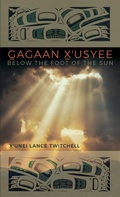Cover: Gagaan X'usyee/Below the Foot of the Sun - University Press of Colorado