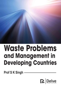 Enlarge image Cover: Waste Problems and Management in Developing Countries - Delve Publishing