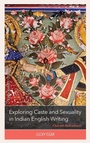 Cover: Exploring Caste and Sexuality in Indian English Writing - Lexington Books
