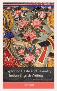 Enlarge image Cover: Exploring Caste and Sexuality in Indian English Writing - Lexington Books
