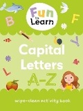 Cover: Fun to Learn Wipe Clean: Capital Letters - Sweet Cherry Publishing