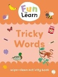 Cover: Fun to Learn Wipe Clean: Tricky Words - Sweet Cherry Publishing