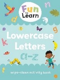 Enlarge image Cover: Fun to Learn Wipe Clean: Lower Case Letters - Sweet Cherry Publishing