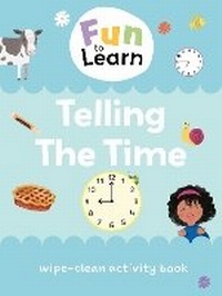 Enlarge image Cover: Fun to Learn Wipe Clean: Telling the Time - Sweet Cherry Publishing