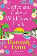 Cover: Coffee and Cake at Wildflower Lock - Boldwood Books Ltd