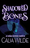 Cover: Shadowed Bones - Calia Wilde