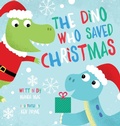 Cover: The Dino Who Saved Christmas - Risen Faith Writing, LLC