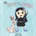 Cover: My Bunny is a Zombie! - Talk of the Tavern Publishing Group