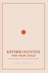Enlarge image Cover: Eating and Moving For Your Cycle - Eating and Moving, LLC