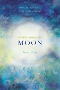 Enlarge image Cover: Writing Down the Moon - Wild Rising Press
