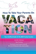 Cover: How To Take your Parents on Vacation - Globetrekker Guides