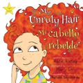 Cover: My Unruly Hair - Mi cabello rebelde - Sunsmile Books