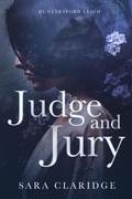 Cover: Judge and Jury (Huntersford Leigh, #1) - Sara Claridge