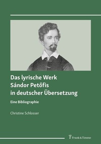 Abbildung von: Das lyrische Werk Sándor Pet?fis in deutscher Übersetzung - Frank & Timme
