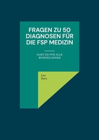 Abbildung von: Fragen zu 50 Diagnosen für die FSP Medizin - BoD - Books on Demand