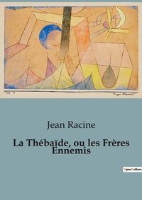 Abbildung von: La Th?ba?de, ou les Fr?res Ennemis - Culturea
