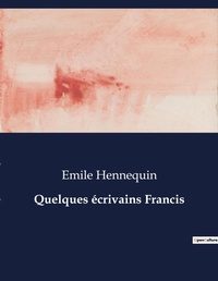 Abbildung von: Quelques ?crivains Francis - Culturea
