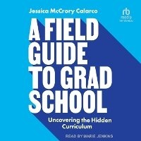 Enlarge image Cover: A Field Guide to Grad School - Tantor Audio