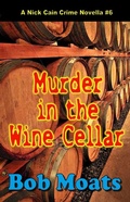 Cover: Murder in the Wine Cellar - Bob Moats