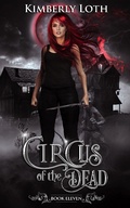 Cover: Circus of the Dead Book Eleven - Kimberly Loth