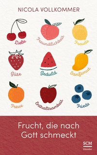 Abbildung von: Frucht, die nach Gott schmeckt - Hänssler