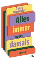 Cover: Alles immer wegen damals - dtv