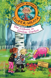 Abbildung von: Super-Wilma - Das Einhorn in Emilias Garten - dtv
