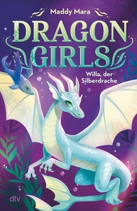 Abbildung von: Dragon Girls - Willa, der Silberdrache - dtv