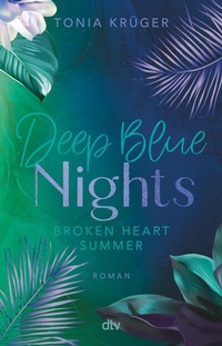 Abbildung von: Broken Heart Summer - Deep Blue Nights - dtv