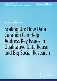 Abbildung von: Scaling Up: How Data Curation Can Help Address Key Issues in Qualitative Data Reuse and Big Social Research - Springer