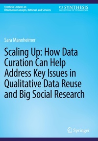Abbildung von: Scaling Up: How Data Curation Can Help Address Key Issues in Qualitative Data Reuse and Big Social Research - Springer