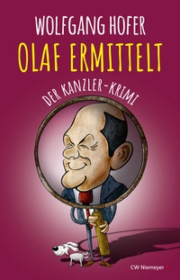 Abbildung von: OLAF ERMITTELT - Der Kanzler-Krimi - CW Niemeyer