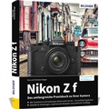 Cover: Nikon Z f: Das umfangreiche Praxisbuch zu Ihrer Kamera - BILDNER Verlag
