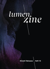 Abbildung von: Lumen Zine Heft 10: Hiroshi Takizawa - Schlebrügge.Editor