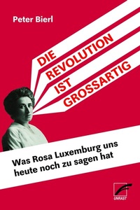 Abbildung von: Die Revolution ist großartig - Unrast Verlag