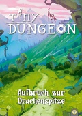Cover: Tiny Dungeon: Aufbruch zur Drachenspitze - Obscurati Publishing Sascha Schnitzer