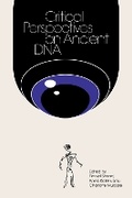 Cover: Critical Perspectives on Ancient DNA - MIT Press