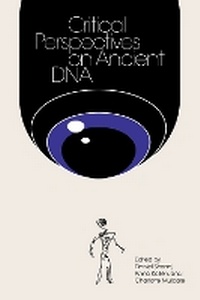 Enlarge image Cover: Critical Perspectives on Ancient DNA - MIT Press