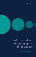 Cover: Oxford Studies in Philosophy of Language Volume 3 - OUP eBook